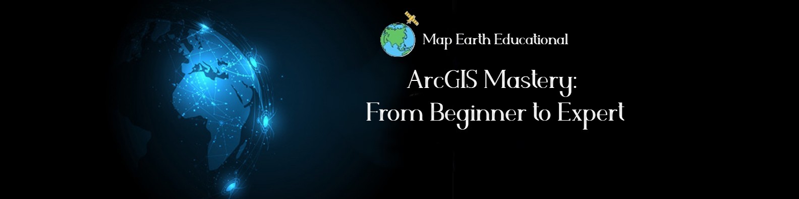 ArcGIS Mastery: From Beginner to Expert